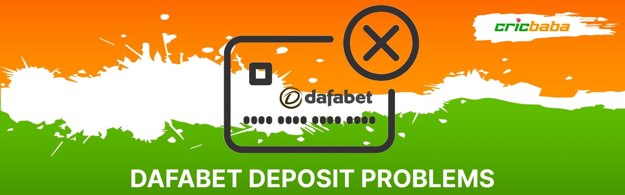 Dafabet india deposit problems