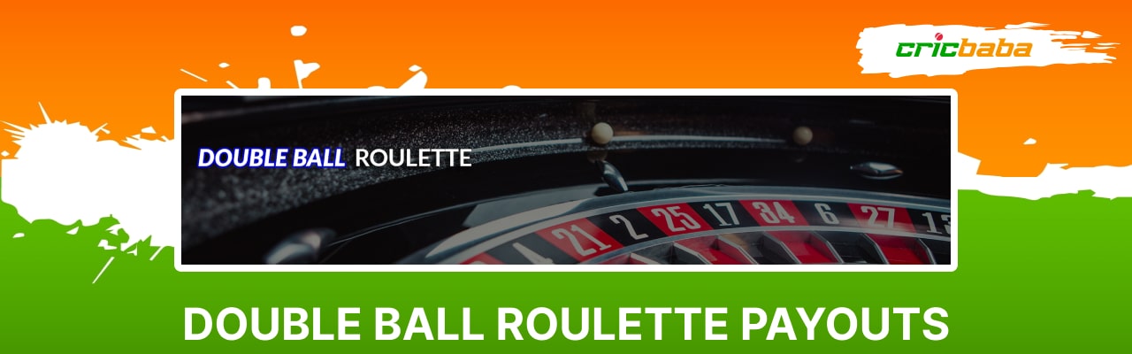 Double ball roulette casino game bets and payouts