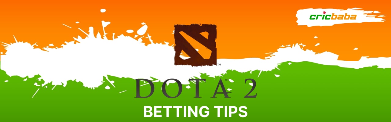 Dota 2 betting tips