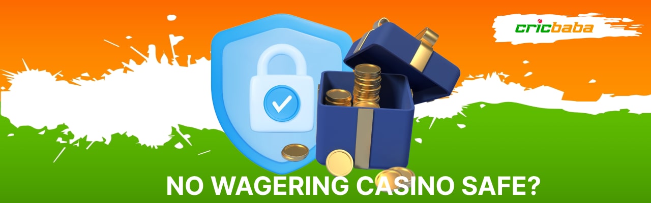 Are no wagering casinos safe