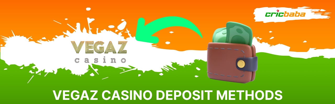 Vegaz casino deposit methods